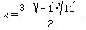 x+=+%283+-+sqrt%28-1%29%2Asqrt%2811%29%29%2F2