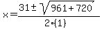 x+=+%2831+%2B-+sqrt%28961%2B720%29%29%2F%282%281%29%29