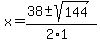x+=+%2838+%2B-+sqrt%28+144+%29%29%2F%282%2A1%29