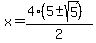x+=+%284%285+%2B-+sqrt%285%29%29%29%2F2+