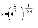 x+=+%284%5E%281%2F2%29%29%5E%281%2F128%29