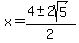 x+=+%284+%2B-+2sqrt%28+5+%29%29%2F2+