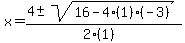 x+=+%284+%2B-+sqrt%28+16-4%281%29%28-3%29+%29%29%2F%282%281%29%29