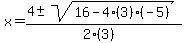 x+=+%284+%2B-+sqrt%28+16-4%283%29%28-5%29+%29%29%2F%282%283%29%29