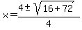 x+=+%284+%2B-+sqrt%2816%2B72+%29%29%2F4+