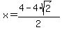 x+=+%284+-+4%2Asqrt%282%29%29%2F2