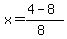 x+=+%284+-+8+%29%2F%288%29+