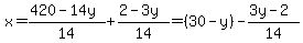 x+=+%28420-14y%29%2F14%2B%282-3y%29%2F14+=+%2830-y%29-%283y-2%29%2F14