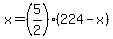 x+=+%285%2F2%29%28224-x%29