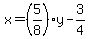 x+=+%285%2F8%29y+-+3%2F4