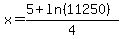 x+=+%285+%2B+ln%2811250%29%29%2F4