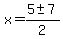 x+=+%285+%2B-+7%29%2F2+