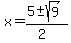 x+=+%285+%2B-+sqrt%28+9+%29%29%2F%282%29