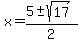 x+=+%285+%2B-+sqrt%2817%29%29%2F2