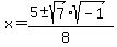 x+=+%285+%2B-+sqrt%287%29%2Asqrt%28+-1+%29%29%2F%288%29+