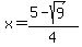 x+=+%285+-+sqrt%28+9%29%29%2F4+