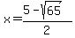 x+=+%285+-+sqrt%2865+%29%29%2F2+