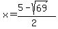 x+=+%285-sqrt%2869%29%29%2F%282%29