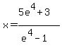 x+=+%285e%5E4%2B3%29%2F%28e%5E4-1%29