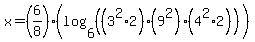 x+=+%286%2F8%29%28log+%286%2C+%28%283%5E2%2A2%29%289%5E2%29%284%5E2%2A2%29%29%29%29