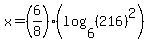 x+=+%286%2F8%29%28log+%286%2C+%28216%29%5E2%29%29%29