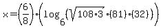 x+=+%286%2F8%29%28log+%286%2C+%28sqrt%28108%2A3%29%2881%29%2832%29%29%29%29