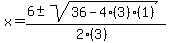 x+=+%286+%2B-+sqrt%28+36-4%283%29%281%29+%29%29%2F%282%283%29%29