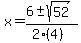 x+=+%286+%2B-+sqrt%28+52+%29%29%2F%282%284%29%29