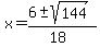 x+=+%286+%2B-+sqrt%28144%29%29%2F%2818%29+