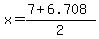 x+=+%287+%2B+6.708%29%2F2