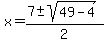 x+=+%287+%2B-+sqrt%2849-4%29%29%2F2
