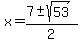 x+=+%287+%2B-+sqrt%2853%29%29%2F2