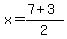 x+=+%287+%2B3%29%2F2+