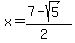 x+=+%287-sqrt%285%29%29%2F%282%29