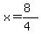 x+=+%288%29%2F%284%29