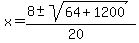 x+=+%288%2B-+sqrt%28+64%2B1200+%29%29%2F%2820%29+