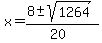 x+=+%288%2B-+sqrt%281264+%29%29%2F%2820%29+