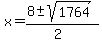 x+=+%288+%2B-+sqrt%28+1764+%29%29%2F%282%29+