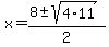 x+=+%288+%2B-+sqrt%284%2A11%29+%29%2F2+