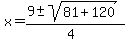 x+=+%289%2B-sqrt%2881+%2B+120%29%29%2F%284%29
