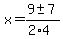 x+=+%289+%2B-+7%29%2F%282%2A4%29