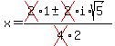 x+=+%28cross%282%291+%2B-+cross%282%29i%2Asqrt%285+%29%29%2Fcross%284%292+