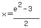 x+=+%28e%5E2+-+3%29%2F2