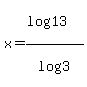 x+=+%28log%2813%29%29%2Flog%283%29
