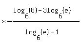 x+=+%28log%286%2C+%288%29%29+-+3log%286%2C+%28e%29%29%29%2F%28log%286%2C+%28e%29%29+-+1%29