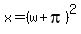 x+=+%28w%2Bpi%29%5E2