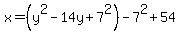 x+=+%28y%5E2-14y%2B7%5E2%29-7%5E2+%2B+54