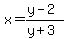 x+=+%28y-2%29%2F%28y%2B3%29