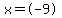 x+=+%2B+-+9