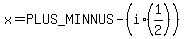 x+=+%2B-+%28i+%2A+%281%2F2%29%29